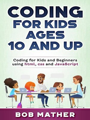 cover image of Coding for Kids Ages 10 and Up